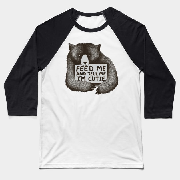 Feed Me And Tell Me Im Cutie Baseball T-Shirt by Tobe_Fonseca